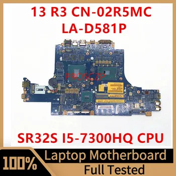 CN-0THFCD CN-02R5MC 02R5MC 2R5MC Материнская плата Для ноутбука DELL 13 R3 Материнская плата LA-D581P с процессором SR32S I5-7300HQ 100% Работает хорошо
